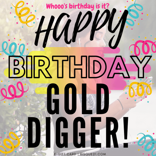 Happy Birthday Gold Digger | Girl E-Gift Card