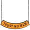 Orange Trust No Man Chain Necklace