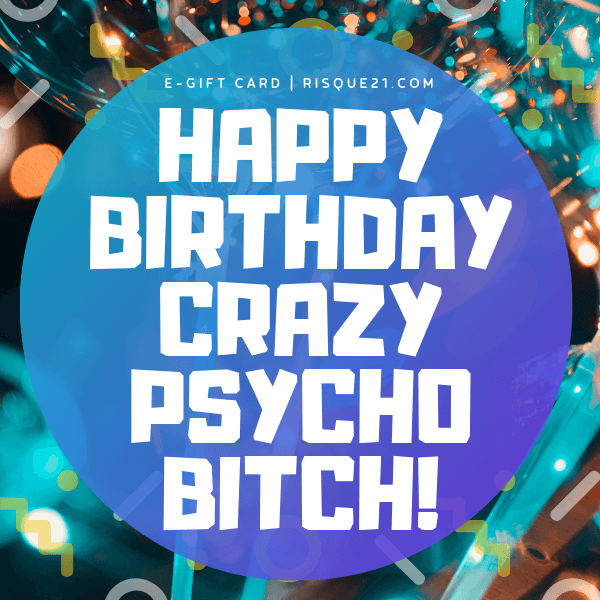 Happy Birthday Crazy Psycho | Girl eGift Card